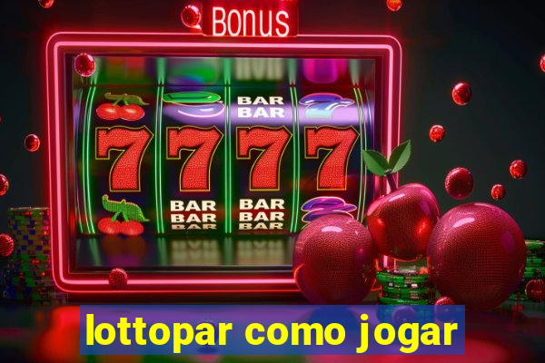 lottopar como jogar